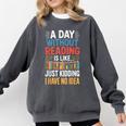 A Day Without Reading I Have No Idea Book Lovers Comfort Colors Sweatshirt Pepper A Day Without Reading I Have No Idea Book Lovers Comfort Colors Sweatshirt Pepper