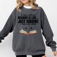 A Day Without Reading Is Like I Have No Idea Women Books Comfort Colors Sweatshirt Pepper A Day Without Reading Is Like I Have No Idea Women Books Comfort Colors Sweatshirt Pepper