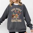 Dogs Books And Quilting Comfort Colors Sweatshirt Pepper