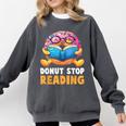 Donut Stop Reading Cute Book Reader Bookworm Donut Day Comfort Colors Sweatshirt Pepper Donut Stop Reading Cute Book Reader Bookworm Donut Day Comfort Colors Sweatshirt Pepper