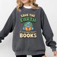 Earth Day Save Earth It´s Only Planet With Books Reader Comfort Colors Sweatshirt Pepper Earth Day Save Earth It´s Only Planet With Books Reader Comfort Colors Sweatshirt Pepper