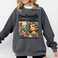 Emotionally Attached To Fictional Characters Just More Books Comfort Colors Sweatshirt Pepper