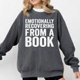 Emotionally Recovering From A Book Comfort Colors Sweatshirt Pepper Emotionally Recovering From A Book Comfort Colors Sweatshirt Pepper