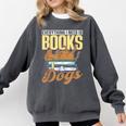 Everything I Need Is Books & Dogs Reader Book Read Reading Comfort Colors Sweatshirt Pepper Everything I Need Is Books & Dogs Reader Book Read Reading Comfort Colors Sweatshirt Pepper