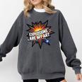 Explosions Are My Art Comic Book Boom Comfort Colors Sweatshirt Pepper