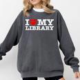 Fun I Love My Library Book Reader Bookworm Librarian Costume Comfort Colors Sweatshirt Pepper Fun I Love My Library Book Reader Bookworm Librarian Costume Comfort Colors Sweatshirt Pepper