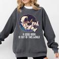 Good Book Is Out Of This World Astronaut Space Comfort Colors Sweatshirt Pepper