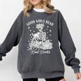 Good Girls Read Bad Books Skeleton Reading Book Halloween Comfort Colors Sweatshirt Pepper Good Girls Read Bad Books Skeleton Reading Book Halloween Comfort Colors Sweatshirt Pepper