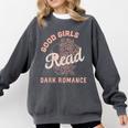 Good Girls Read Dark Romance Shirt Women Spicy Book Lovers Comfort Colors Sweatshirt Pepper