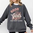 Good Girls Read Dirty Books Smutty Book Merch I Dont Watch Comfort Colors Sweatshirt Pepper Good Girls Read Dirty Books Smutty Book Merch I Dont Watch Comfort Colors Sweatshirt Pepper