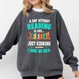 Humor Book Reader A Day Without Reading Is Like Comfort Colors Sweatshirt Pepper