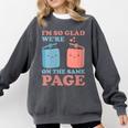 I'm So Glad We'Re On The Same Page Book Lover Writer Comfort Colors Sweatshirt Pepper