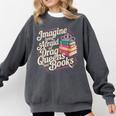 Imagine Being Afraid Of Drag Queens And Books LGBT Pride Comfort Colors Sweatshirt Pepper Imagine Being Afraid Of Drag Queens And Books LGBT Pride Comfort Colors Sweatshirt Pepper