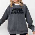 Imagine Being Afraid Of Drag Queens And Books Premium Comfort Colors Sweatshirt Pepper Imagine Being Afraid Of Drag Queens And Books Premium Comfort Colors Sweatshirt Pepper