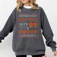 Introvert Nightmare Let's Do A Group Activity Introverted Comfort Colors Sweatshirt Pepper Introvert Nightmare Let's Do A Group Activity Introverted Comfort Colors Sweatshirt Pepper