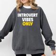 Introvert Vibes Only Comfort Colors Sweatshirt Pepper Introvert Vibes Only Comfort Colors Sweatshirt Pepper