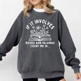 If It Involves Books And Pajamas Count Me In Reading Bedtime Comfort Colors Sweatshirt Pepper