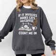 If It Involves Cats Books Coffee Introvert Pet Lover Comfort Colors Sweatshirt Pepper If It Involves Cats Books Coffee Introvert Pet Lover Comfort Colors Sweatshirt Pepper