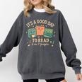 It’s a Good Day To Read 6 Or 7 Pages Cute Book Comfort Colors Sweatshirt Pepper