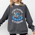 It's Not Hoarding If It's Books Comfort Colors Sweatshirt Pepper It's Not Hoarding If It's Books Comfort Colors Sweatshirt Pepper