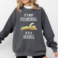 It's Not Hoarding If It's Books Premium Tri-Blend Comfort Colors Sweatshirt Pepper It's Not Hoarding If It's Books Premium Tri-Blend Comfort Colors Sweatshirt Pepper