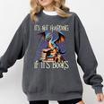 It's Not Hoarding If It's Books Reading Bookworm Reader Comfort Colors Sweatshirt Pepper It's Not Hoarding If It's Books Reading Bookworm Reader Comfort Colors Sweatshirt Pepper