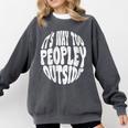 Its Way Too Peopley Outside Sarcastic Introvert Humor Comfort Colors Sweatshirt Pepper