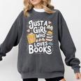 Just a Girl Who Loves Books Bookish Readers Book Lover Girls Comfort Colors Sweatshirt Pepper Just a Girl Who Loves Books Bookish Readers Book Lover Girls Comfort Colors Sweatshirt Pepper