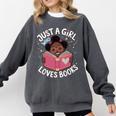 Just A Girl Who Loves Books Cute African American Afro Comfort Colors Sweatshirt Pepper Just A Girl Who Loves Books Cute African American Afro Comfort Colors Sweatshirt Pepper