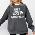 Just One More Chapter Book Lover Quote Comfort Colors Sweatshirt Pepper