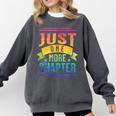 JUST ONE MORE CHAPTER Fun Reading Book Lover Comfort Colors Sweatshirt Pepper JUST ONE MORE CHAPTER Fun Reading Book Lover Comfort Colors Sweatshirt Pepper