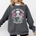 Just One More Chapter Mushrooms Gothic Skeleton Book Lover Premium Comfort Colors Sweatshirt Pepper Just One More Chapter Mushrooms Gothic Skeleton Book Lover Premium Comfort Colors Sweatshirt Pepper