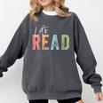 Let's Read Book Nerd Reading Book Lover Librarian Teacher Comfort Colors Sweatshirt Pepper