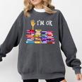 Librarian I'm Okay Book Reader Library Book Comfort Colors Sweatshirt Pepper Librarian I'm Okay Book Reader Library Book Comfort Colors Sweatshirt Pepper