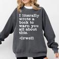 I Literally Wrote A Book To Warn You All About This Orwell Comfort Colors Sweatshirt Pepper