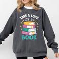 Take a Look It's In a Book Teacher Reading Apparel Comfort Colors Sweatshirt Pepper