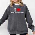 I LOVE BOOK RESTORATION Comfort Colors Sweatshirt Pepper I LOVE BOOK RESTORATION Comfort Colors Sweatshirt Pepper