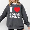 I Love Fairy Smut Book Lover Saying Comfort Colors Sweatshirt Pepper I Love Fairy Smut Book Lover Saying Comfort Colors Sweatshirt Pepper
