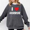 I Love Horror Heart Movies TV Show Books Writing Read Comfort Colors Sweatshirt Pepper