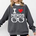 I Love Nerds I Heart Nerds For Science Book Knowledge Geeks Comfort Colors Sweatshirt Pepper