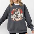 I Love Reading Books Literature Enthusiast Fun Comfort Colors Sweatshirt Pepper I Love Reading Books Literature Enthusiast Fun Comfort Colors Sweatshirt Pepper