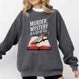 Murder Mystery And a Cup Of Tea Book Humor Comfort Colors Sweatshirt Pepper