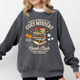 Mystery Book Reader Member Of The Cozy Mystery Book Club Comfort Colors Sweatshirt Pepper Mystery Book Reader Member Of The Cozy Mystery Book Club Comfort Colors Sweatshirt Pepper