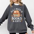 All I Need Is Books And Cats Reading Comfort Colors Sweatshirt Pepper