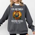 Owl I'm Retired Reading Books Is My Job Comfort Colors Sweatshirt Pepper