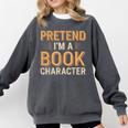 Pretend I'm A Book Character Comfort Colors Sweatshirt Pepper