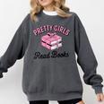 Pretty Girls Read Books Bookworm Book Lover Teacher Comfort Colors Sweatshirt Pepper