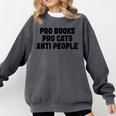PRO Books PRO Cats Anti People Comfort Colors Sweatshirt Pepper PRO Books PRO Cats Anti People Comfort Colors Sweatshirt Pepper