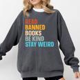 Read Banned Books Be Kind Stay Weird Comfort Colors Sweatshirt Pepper Read Banned Books Be Kind Stay Weird Comfort Colors Sweatshirt Pepper