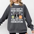 Read Books & Pet My Frenchton Owner Frenchton Lover Comfort Colors Sweatshirt Pepper